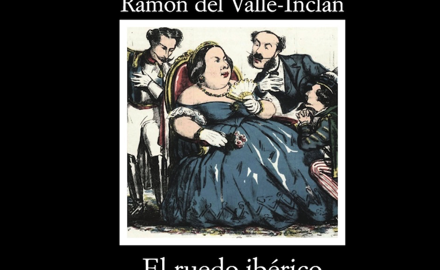 «El ruedo ibérico» de Ramón del Valle-Inclán. Almanaque revolucionario